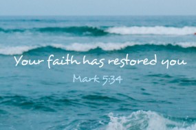 Your faith has restored