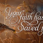 Your faith has saved you