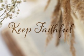 Keep faithful