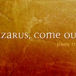 Lazarus Come Out